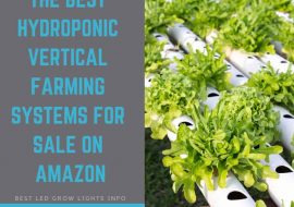 The Best Hydroponic Vertical Farming Systems for Sale on Amazon